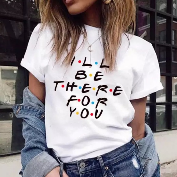 Tops - Friends “I’ll Be There For You” T-Shirt